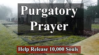 Purgatory Prayer  St Gertrude  Release 10000 Souls in 4 Minutes [upl. by Sileray341]