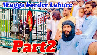 Wagga Border Lahore Part2 [upl. by Iba]