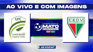 Matogrossense 2024 1ª Divisão Luverdense x Operário  Primeira rodada  AO VIVO [upl. by Russell]