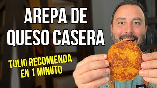 Arepa de Queso Casera  Receta Fácil  Tulio Recomienda en 1 Minuto [upl. by Ainer]