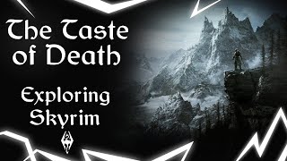 The Taste of Death  Exploring Skyrim [upl. by Clayberg]