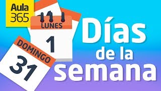 Los Días de la Semana  Videos Educativos Aula365 [upl. by Arreic834]