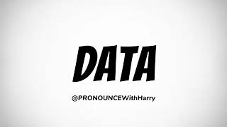 How To Pronounce The Word DATA [upl. by Harras948]