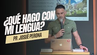 ¿Qué hago con mi lengua Pr Josué Perona [upl. by Suoivart]