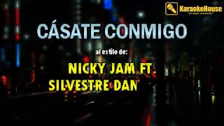 KARAOKE quotCasate Conmigoquot  Nicky Jam Ft Silvestre Dangond [upl. by Eaver]