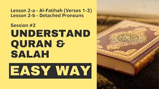 Session 2 Understand Quran and Salah Easy Way  AlFatihah Verses 13​ [upl. by Akiam930]