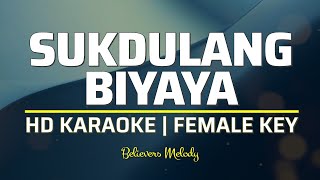 Sukdulang Biyaya  KARAOKE  Female Key E [upl. by Htedirem]