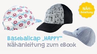 Nähanleitung für Schnittmuster Baseballcap  Schirmmütze quotHappyquot Kinder amp Erwachsene  kullaloo [upl. by Keraj]