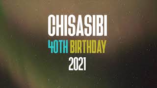 Chisasibis 40th Birthday Official Video 2021 [upl. by Uah337]