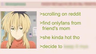 Anon finds the OnlyFans from his Friends Mom  4Chan Greentext Stories [upl. by Abbotsen]