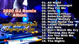 ခေတ်သစ် DJ  Remix  စုစည်းမှု  အရမ်းမိုက်တယ်ဗျာ  2020 DJ Remix  Album Black Music Myanmar [upl. by Woodley650]