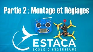 Tuto fabriquer un drone de course lowcost Partie 2  Montage et Réglages [upl. by Gilliette]