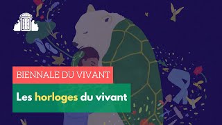 🎧3  quotLes horloges du vivant  La Biennale du vivant  ENSPSL [upl. by Grishilde148]