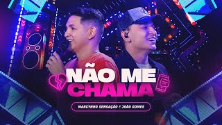 NÃO ME CHAMA  Marcynho Sensação e João Gomes DVD Ao Vivo em Fortaleza [upl. by Cock521]