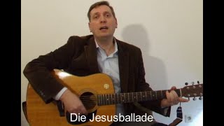 Die Jesusballade  mit Text zum Mitsingen [upl. by Jonna]