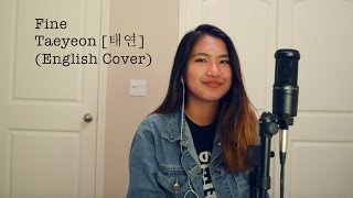 TAEYEON 태연  Fine English Cover [upl. by Kersten]