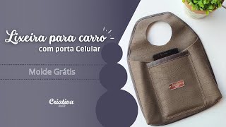 DIY Lixeira para carro com porta celular  Dia dos Pais  Passo a Passo  Costura Criativa [upl. by Dorey124]