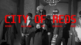 CITY OF REDS  Nateman Realest Cram CK YG Ohthreesosa amp YB Neet Official Music Video [upl. by Retsek]