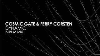 Cosmic Gate amp Ferry Corsten  Dynamic [upl. by Drucilla599]