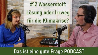 12 Wasserstoff Lösung oder Irrweg für die Klimakrise  Das ist eine gute Frage PODCAST [upl. by Samaria678]