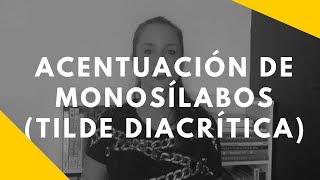 ACENTUACIÓN DE MONOSÍLABOS  Tilde diacrítica [upl. by Nylecsoj995]