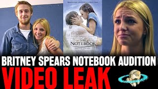 VIDEO LEAK Britney Spears AUDITION TAPE For The Notebook Drops amp Its SHOCKINGLY GOOD [upl. by Hollerman417]