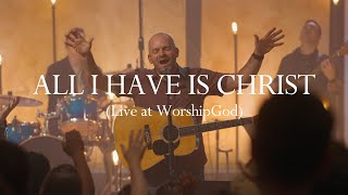 All I Have is Christ Live at WorshipGod [upl. by Hwang]