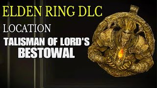 ELDEN RING DLC  Location  Talisman of Lords Bestowal [upl. by Ainirtak833]