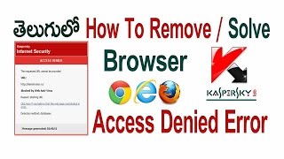 How to Remove  Solve Kaspersky Browser Access Denied Error Problem [upl. by Joel]