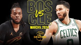 Boston Celtics vs Cleveland Cavaliers Full Game Highlights  March 5 2024  FreeDawkins [upl. by Inessa668]