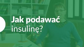 Jak podawać insulinę [upl. by Viveca]