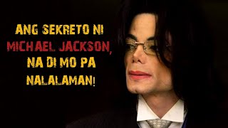 ANG SEKRETO NI MICHAEL JACKSON NA MARAHIL HINDI MO ALAM [upl. by Ecitnirp217]