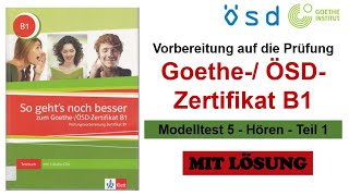 So gehts noch besser zum Goethe ÖSDZertifikat B1  Modelltest 5 Hören Teil 1  Mit Lösung [upl. by Gibby729]