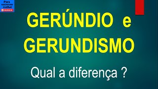 Gerúndio e Gerundismo [upl. by Nabru]