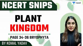 NCERT Snips Plant Kingdom  Page 3436 Bryophyta  Unacademy NEET  Komal Yadav [upl. by Airol]