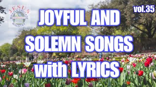 Joyful and Solemn Worship Songs with Lyrics v34  Nonstop Christian Songs JMCIM [upl. by Asirral]