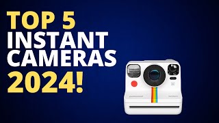 Top 5 Instant Cameras of 2024  5 BEST Instant Cameras in 2024 [upl. by Merete]