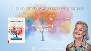 Noëlle Lamy  Lalchimie de larbre de la psychogénéalogie au transgénérationnel [upl. by Ennairda]