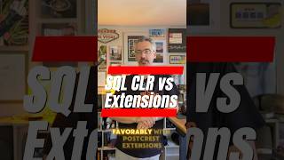 SQL CLR vs Extensions [upl. by Ruomyes]