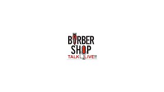 Barber Shop Talk Live [upl. by Alikee]