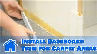 Trim amp Molding  How to Install Baseboard Trim for Carpet Areas [upl. by O'Neill364]