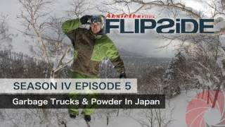 Flipside IV Episode 5  Garbage Trucks amp Powder In Japan [upl. by Yenoh]