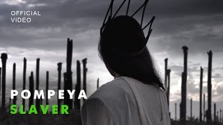 Pompeya  Slaver Official Video [upl. by Jaworski102]