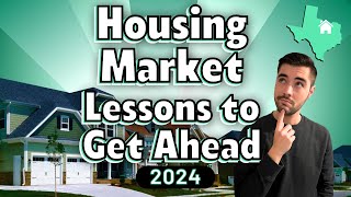 Top Lesson for the 2024 Housing Market  Learning from the 2023 Real Estate Market [upl. by Lehcor]