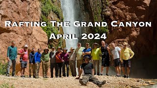 Rafting the Grand Canyon April 2024 Extended Video [upl. by Kristi]