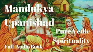 ☸️ Mandukya Upanishad Full AudioBook  Upanishads  Pure Vedic Spirituality [upl. by Adniled]