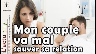 Mon couple va mal  sauver sa relation [upl. by Dnana]