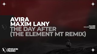 AVIRA amp Maxim Lany  The Day After The Element MT Extended Remix [upl. by Mata477]