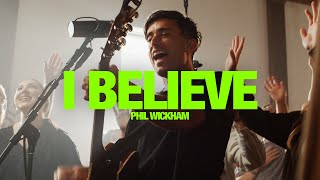 PHIL WICKHAM  I Believe Song Session [upl. by Asyal989]