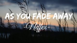 NEFFEX  As You Fade Away Lyrics [upl. by Nywled]